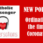 14: Catholic Messenger Conversations Episode 14: Ordination in the time of coronavirus