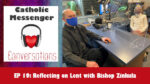 19: Catholic Messenger Conversations Episode 19: Reflecting on Lent with Bishop Zinkula