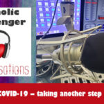 23: Catholic Messenger Conversations Episode 23: COVID-19 – taking another step forward