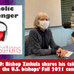 29: Catholic Messenger Conversations Episode 29: Bishop Zinkula shares his take-away from the U.S. bishops’ Fall 2021 conference
