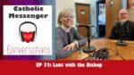 32: Catholic Messenger Conversations Episode 32: Lent with the Bishop
