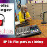 36: Catholic Messenger Conversations Episode 36: Five years as a bishop!