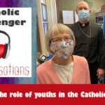 22: Catholic Messenger Conversations Episode 22: The role of youths in the Catholic Church